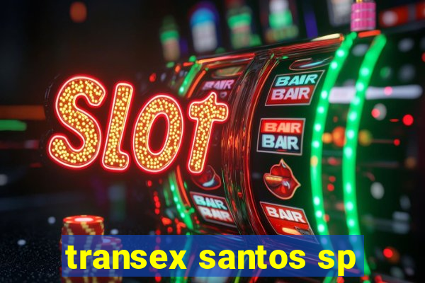 transex santos sp